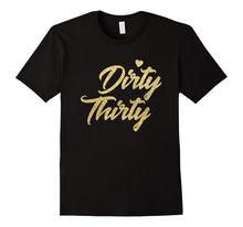 30th Birthday Shirt - Dirty Thirty T-Shirt Gifts for Women