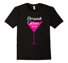 Drunk Wives Matter Funny Martini Glass Party Gift T-Shirt