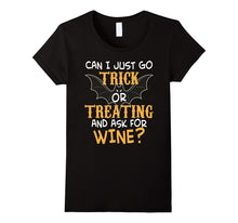 Can I Just Go Trick or Treating and Ask for Wine T-Shirt