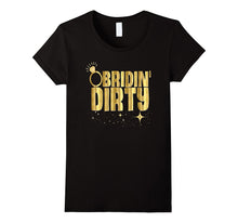 Bride Shirt Funny Bridin Dirty Bachelorette Gold Wedding