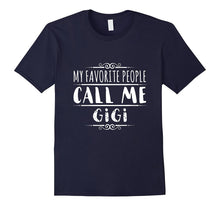 Funny Tee for a Proud Papa:My Favorite People Call Me Gigi