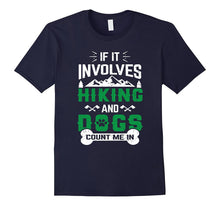 If IT INVOLVES HIKING AND DOGS COUNT ME IN Holiday T-Shirt
