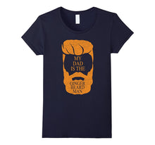 My Dad Is the Ginger Beard Man Funny Fathers Day T Shirt