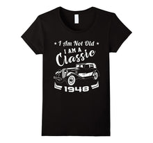 I Am Not Old I Am a Classic 1948 Funny Birthday Gift T-Shirt