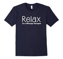 Relax I'm a Massage Therapist T Shirt