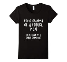 Proud Grandma of a Future Mom I'm Gonna Be a Great Grandma