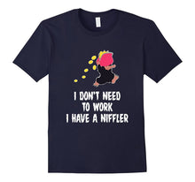 Funny I Dont Need to Work Niffler T-Shirt Pet Owners Meme