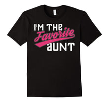 I'm the Favorite Aunt Shirt - Aunt T-Shirt