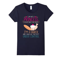 I Am Not a Princess I'm a Baker T-Shirt