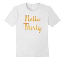 Hello Thirty 30 Years Old 30th Birthday Gift Ideas For