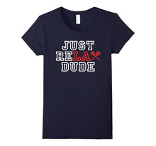 Just Relax Dude LAX Lacrosse Player Lacrosse Fan T-Shirt