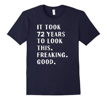 Hilarious 72nd Birthday Gift Shirt Funny Joke 72 Years Old