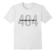Error 404 Costume Not Found - Funny Halloween T-Shirt Top