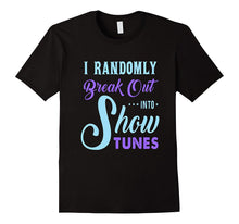 FUNNY BREAK OUT INTO SHOW TUNES T-Shirt Theater Lovers Gift