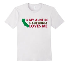 My Aunt in California Loves Me T-Shirt