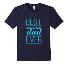 Mens Best Scientist Dad Ever Father's Day Science Gift T-Shirt