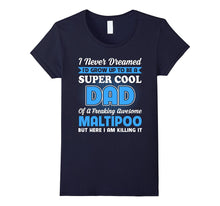 Super Cool Dad of Maltipoo Shirt Father's Day 2017
