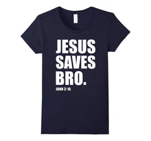 Jesus Saves Bro Faith T-Shirt