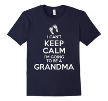 I Can't Keep Calm I'm Going to Be a Grandma T-Shirt