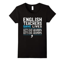 Gift Funny English Teachers Save Lives T-Shirt