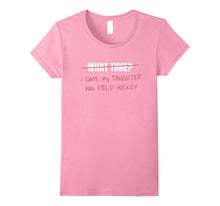 I Can't My Daughter Has Field Hockey T Shirt