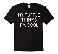 My Turtle Thinks I'm Cool Shirt