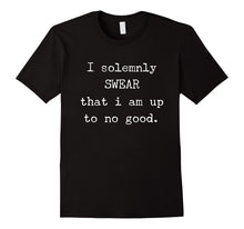 I Solemnly Swear That I Am Up to No Good Teens Funny T-Shirt