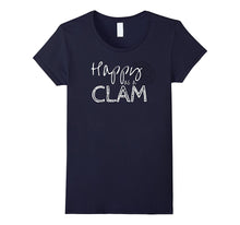 Happy as a Clam T-Shirt Funny Quote