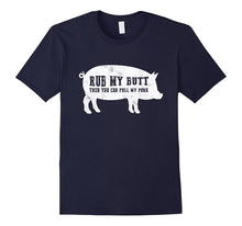 Rub My Butt Then You Can Pull My Pork Funny BBQ T Shirt PIG