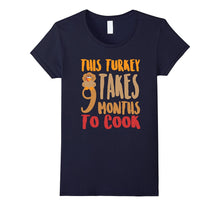 FUNNY THIS TURKEY TAKES 9 MONTHS TO COOK T-Shirt Maternity