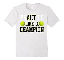PrACTice Like a Champion Tennis T-Shirt Boys, Girls & Adults