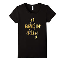 Bride Shirt Funny Bridin Dirty Bachelorette Wedding Gold