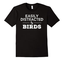 Easily Distracted by Birds Funny Birds Lover Gift T Shirt