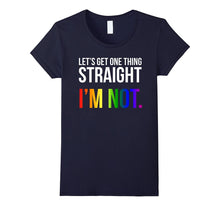 Lets Get One Thing Straight I'm Not LGBT Rainbow Flag Shirt