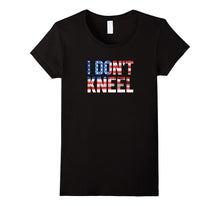 I Don't Kneel T Shirt National Anthem 2017