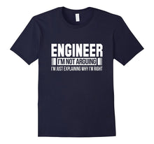 Engineer I'm Not Arguing TShirt- Cool Engineer Tee Shirt