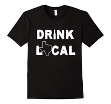 Texas Drink Local State Shirt Funny Beer Drinking