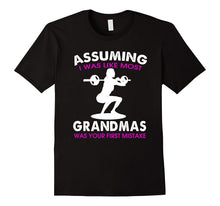 Assuming I Was Like Most Grandmas T-Shirt