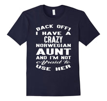 Back Off I Have a Crazy Norwegian Aunt T-Shirt