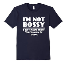 I'm Not Bossy, I Just Know What You Should Be Doing Shirt