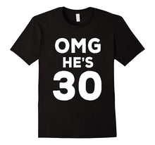 30th Birthday Shirt for Wife, Brother, Husband OMG He's 30