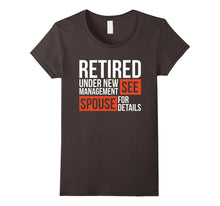 Retired Under New Management See Spouse for Details T-Shirt