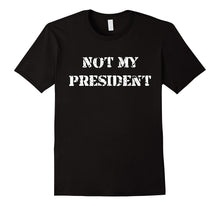 Not My President T Shirt Great Gift Idea