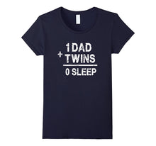 1 Dad Plus Twins Equals 0 Sleep - Funny Twin Parent T Shirt