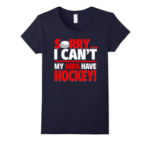 Sorry I Can't My Kids Have Hockey - Mom or Dad Funny T-Shirt