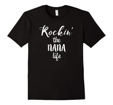Rockin' the Nana Life Funny Grandma Novelty Graphic T-Shirt