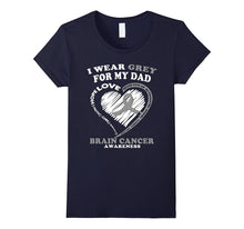 Brain Cancer T Shirt - I Wear Grey for My Dad