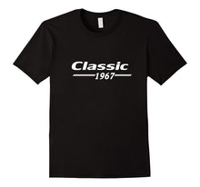 Classic 1967 Vintage 50th Birthday Women & Men T-Shirts