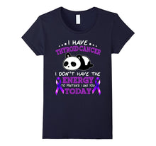 I Have THYROID CANCER,i Don't Have the Energy T Shirt