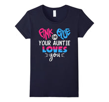 Pink or Blue Your Auntie Loves You - Gender Reveal T-Shirt